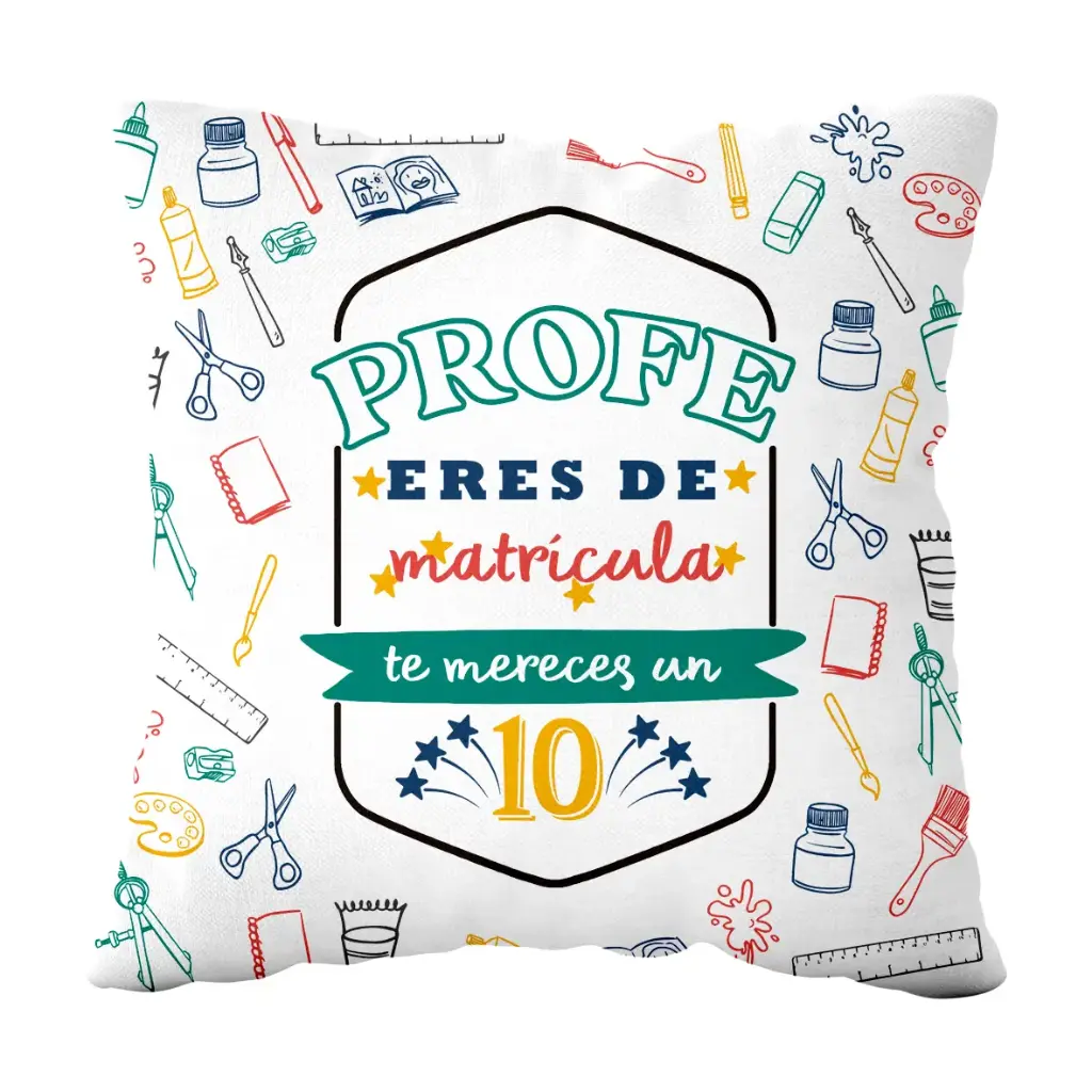 [CP7633P] Cojin Pequeño "Profe Eres De Matricula, Te Mereces Un 10" - L'Informal