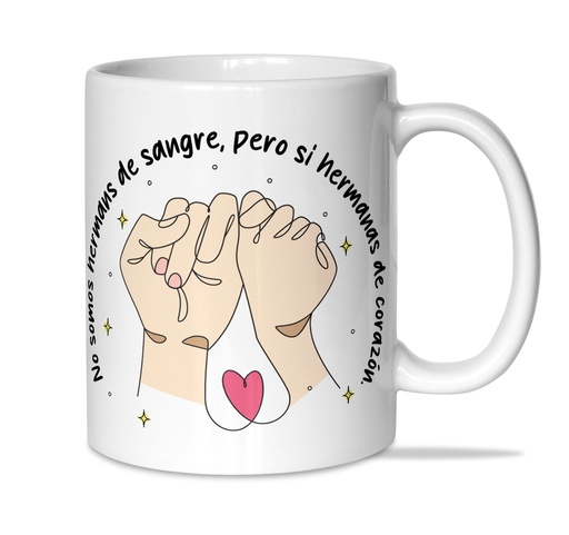 [T6885] Taza "No somos hermanas de sangre, pero sí hermanas de corazón" - L'Informal