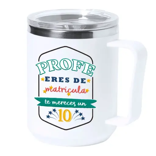 [TAT7633] Taza Térmica Acero "Profe eres de Matricula, te Mereces un 10" - L'Informal